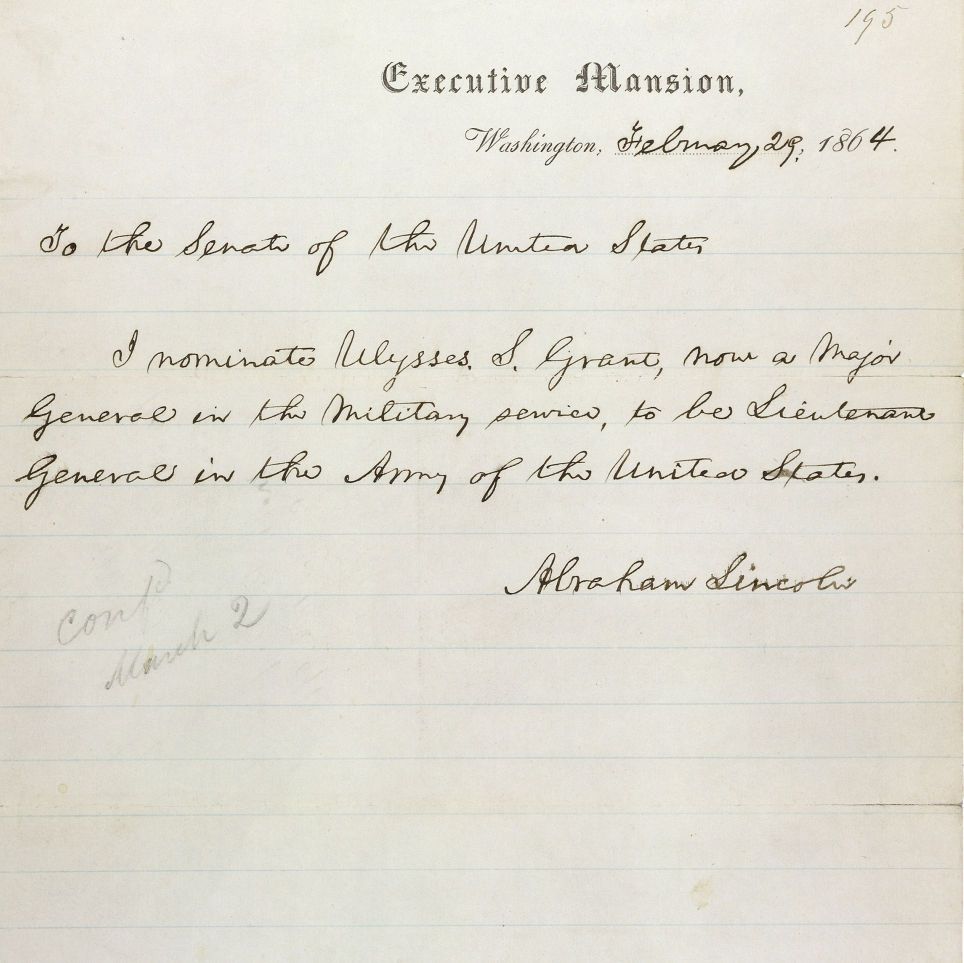 Message of President Abraham Lincoln Nominating Ulysses S. Grant to Be Lieutenant General of the Army