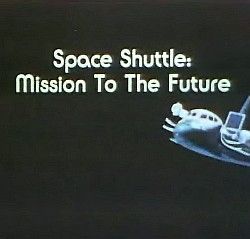 Space Shuttle - Mission to the Future
