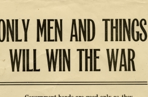 Broadside - “Only Men and Things Will Win the War”