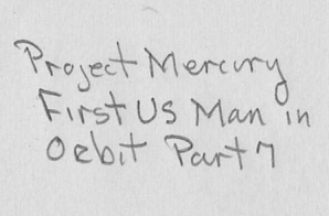 Project Mercury – First U.S. Man in Orbit