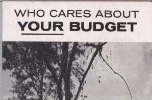 Who Cares About Your Budget
